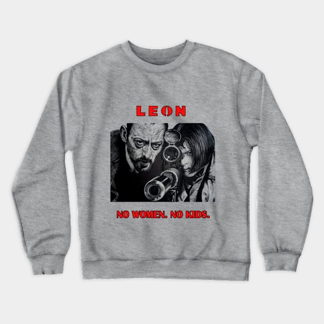 Leon Movie No Women No Kids Retro Crewneck Sweatshirt by Artsimple247